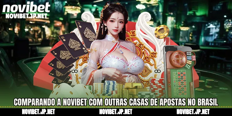 Comparando a Novibet com outras casas de apostas no Brasil