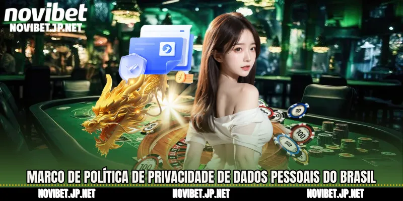 Marco de Política de Privacidade de Dados Pessoais do Brasil